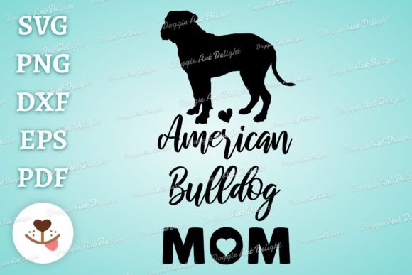 American Bulldog Mom Png Svg Dxf Pdf Review