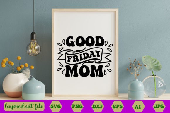 Good Friday Mom RETRO SVG: A Versatile Embroidery Design