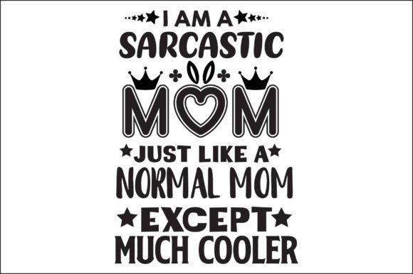 I Am a Mom Just Like a Normal Mom Ex SVG Review