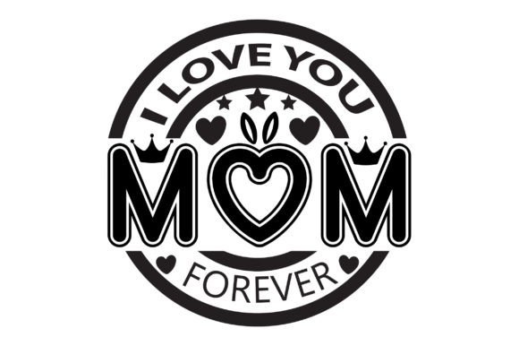 I Love You Mom Forever SVG: A Designer’s Review