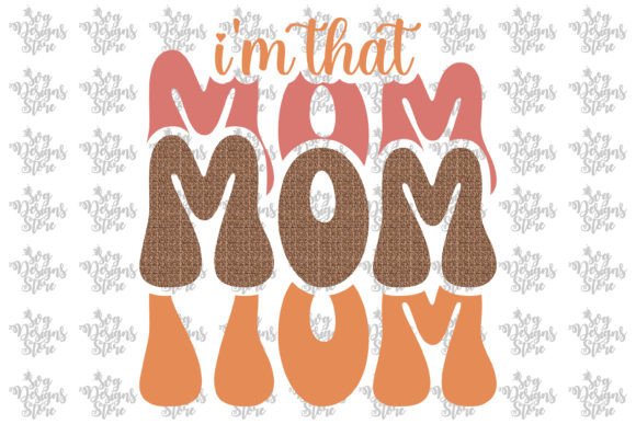 I m That Mom Mom Sublimation Svg Design Review