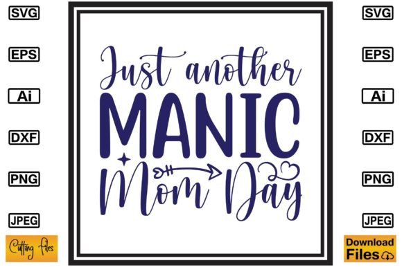Just Another Manic Mom Day SVG Review