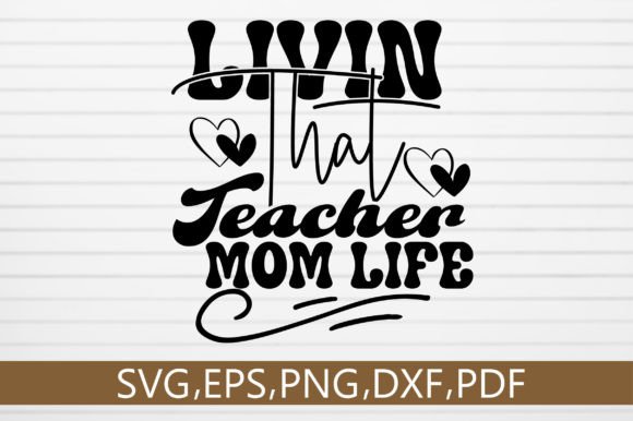 Livin That Teacher Mom Life SVG: A Stitch Test