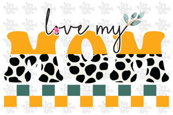 Love My Mom Mom Sublimation Svg Design