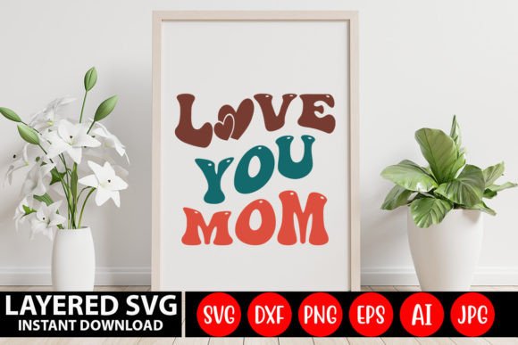 Love You Mom Retro SVG: An Embroidery Review
