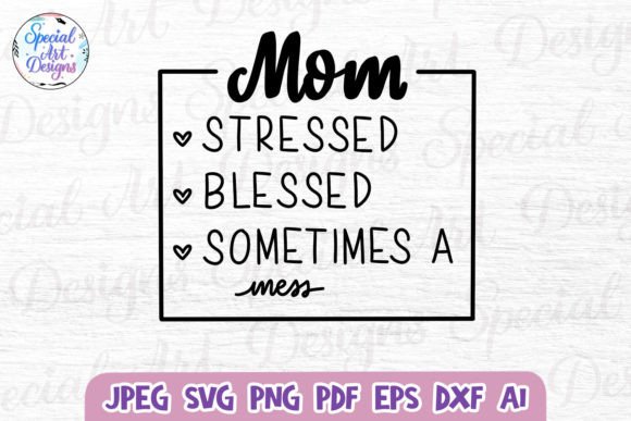 Mom Stressed Blessed SVG: An Embroidery Review