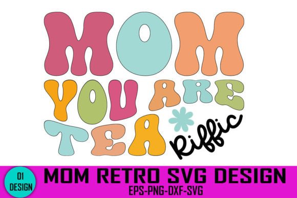 Mom You Are Tea Riffic - A Charming Retro SVG