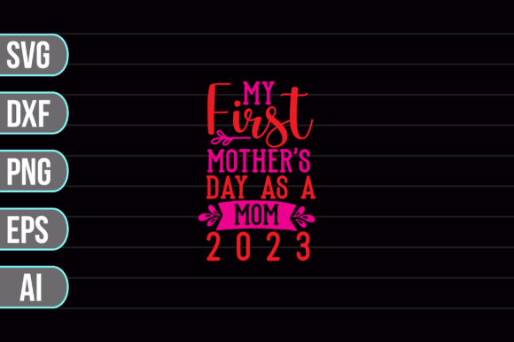 My First Mother's Day As a Mom 2023 SVG Review
