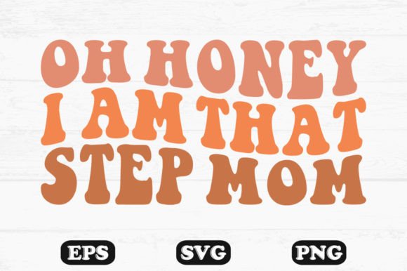 Oh Honey I Am That Step Mom Retro SVG Review