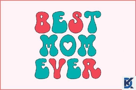 Retro Best Mom Ever SVG: A Design Review